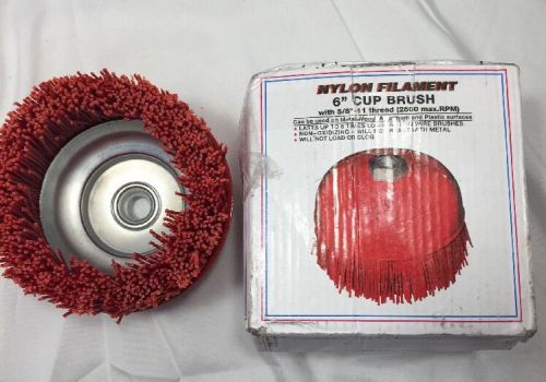 6&#034; Cup Brush Nylon Filament 5/8&#034;-11 Thread 2500 max.RPM AWESOME PRICE !!