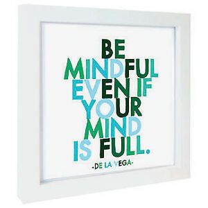 Quotable &#034;Be Mindful Even If Your Mind is Full &#034; Framed Print 5&#034; Square