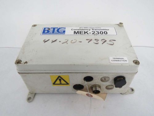 BTG MEK-2300 TYPE JCT-1000 CONNECTED 100-240V-AC CONSISTENCY TRANSMITTER B438826