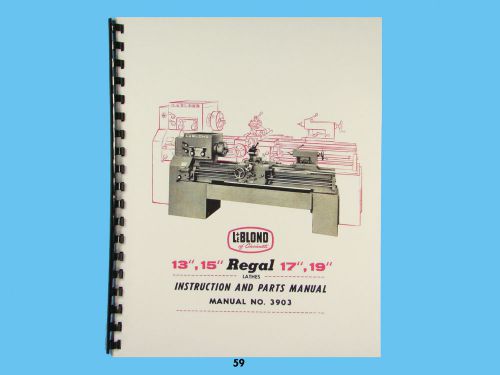 Leblond regal 13&#034;, 15&#034;, 17&#034;, &amp; 19&#034; lathes instruction &amp; parts manual *69 for sale