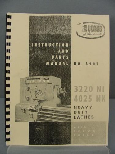 LeBlond 3220-N1 &amp; 4025-NK Lathes Instruction &amp; Repair Parts Manual