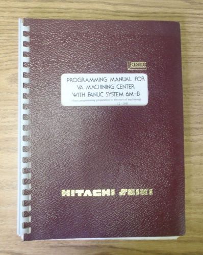 Hitachi Seiki VA Vertical Machining Center Fanuc 6M-B VMC Programming Manual 6MB