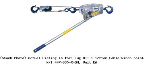 Lug-All 1-1/2ton Cable Winch-hoist W/l 447-330-R-SH, Unit EA Lab Safety Unit