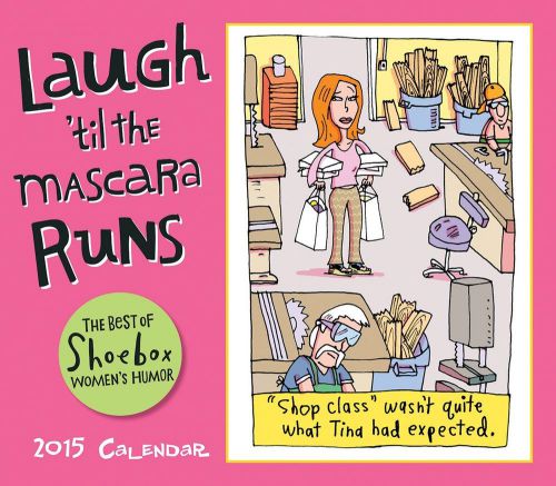 Laugh &#039;til the Mascara Runs 2015 Calendar