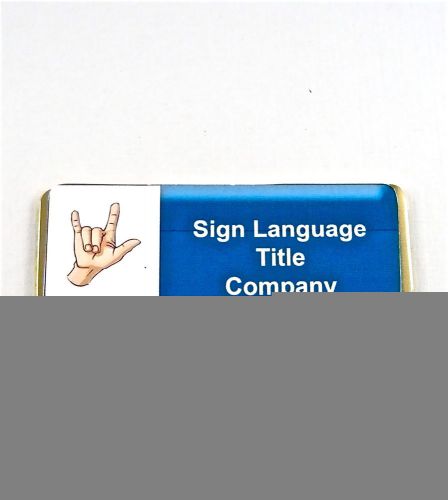 SIGN LANGUAGE LOVE PERSONALIZED MAGNETIC ID NAME BADGE, NURSE,TEACHER, RN,NURSE