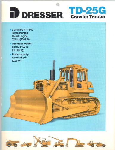 1987 DRESSER TD 25G PAY CRAWLER TRACTOR CONSTRUCTION EQUIPMENT BROCHURE CATALOG