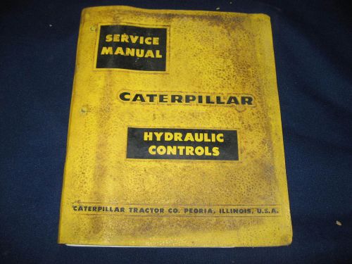 Caterpillar Hydraulic Controls Service Manual - D8 Tractors - ORIGINAL