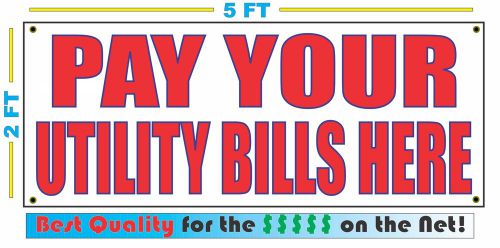 PAY YOUR UTILITY BILLS HERE Banner Sign Best Quality of the $$$ on the Net!!!