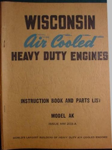 WISCONSIN ENGINE REPAIR INSTRUCTION AND PARTS MANUAL AK VINTAGE 1947 MODEL