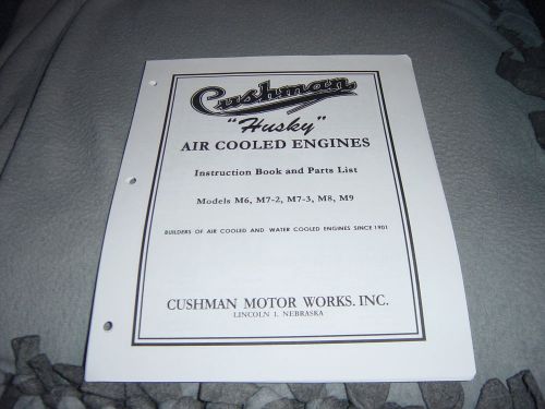 Cushman Husky  M-6,  M7-2,  M7-3,  M8 &amp; M9 Instruction +  Parts Book...Good Info