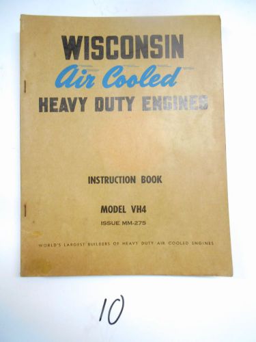 Wisconsin Engines Model VH4 Instruction Book Parts List MM-275 4 Cylinder