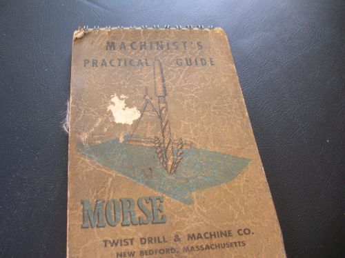 Vintage BOOK  Machinist&#039;s Practical Guide MORSE 1957 Twist Drill Macchine CO