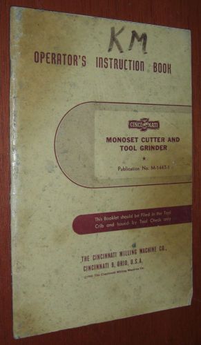 Cincinnati Monoset Cutter &amp; Tool Grinder Operator&#039;s Book  Pub #M-1447-1