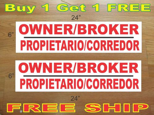 OWNER BROKER PROPIETARIO CORREDOR 6&#034;x24&#034; REAL ESTATE RIDER SIGNS Buy 1 Get 1