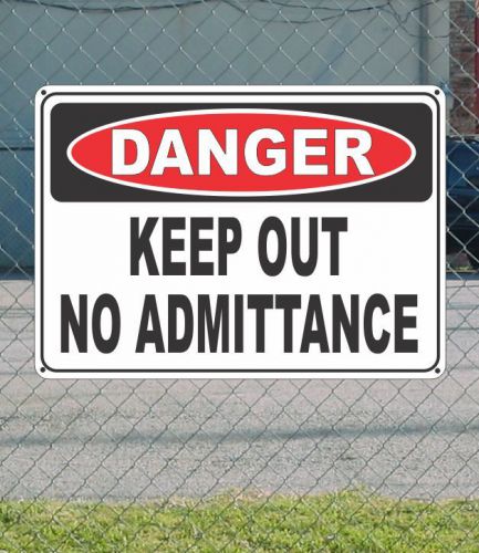 DANGER Keep Out No Admittance - OSHA Safety SIGN 10&#034; x 14&#034;