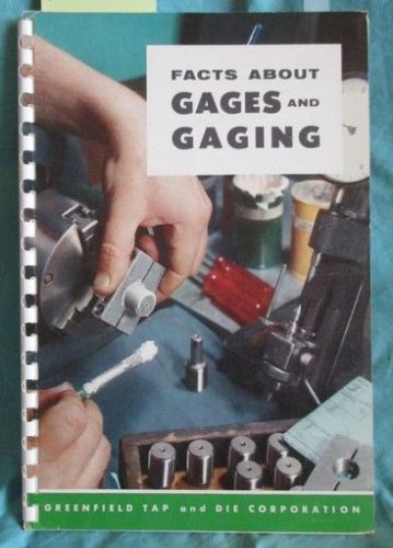 1956 Machine Tool Manual; Facts about Gages and Gaging, Machinist Book