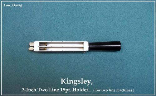 Kingsley Machine ( 18pt. 3-Inch 2-Line Type Holder ) Hot Foil Stamping Machine
