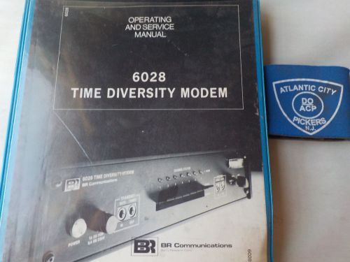 BR 6028 6028T 6028R TIME DIVERSITY MODEM OPERATING AND SERVICE MANUAL