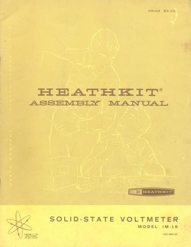Original Manual for Heathkit IM-16 Solid State Voltmeter - Assembly &amp; Operation