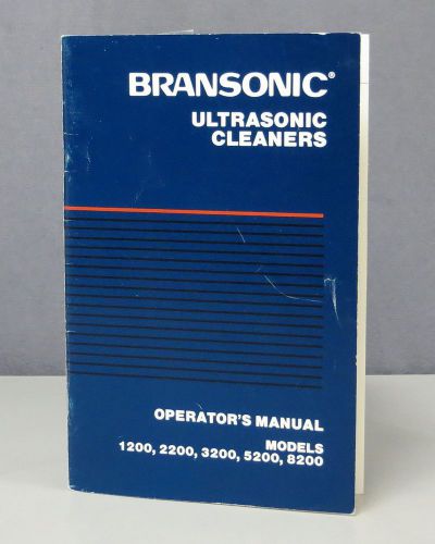 Bransonic Ultrasonic Cleaners Models 1200/2200/3200/5200/8200 Operator&#039;s Manual