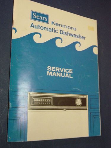 Sears Kenmore Automatic Dishwasher Service Manual Vintage Repair Guide © 1981