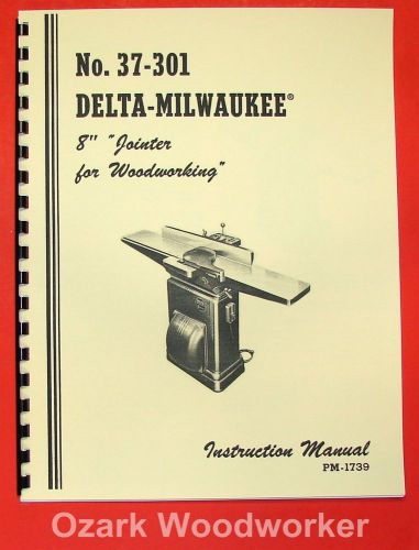 DELTA-MILWAUKEE 8&#034; Jointer 37-301 Operator&#039;s &amp; Parts Manual 0242