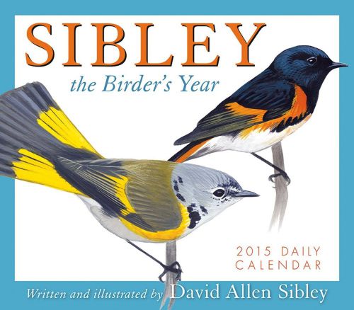 Sibley 2015 Daily Calendar - Written and Illustrated by David Allen Sibley