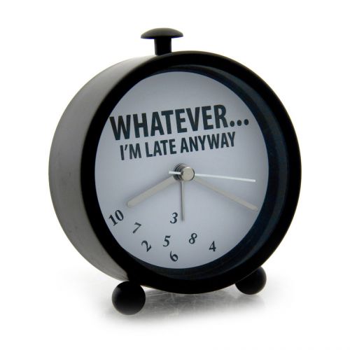 Our Name is Mud Black &amp; White WHATEVER I&#039;M LATE ANYWAY Desk Clock Xmas Gift