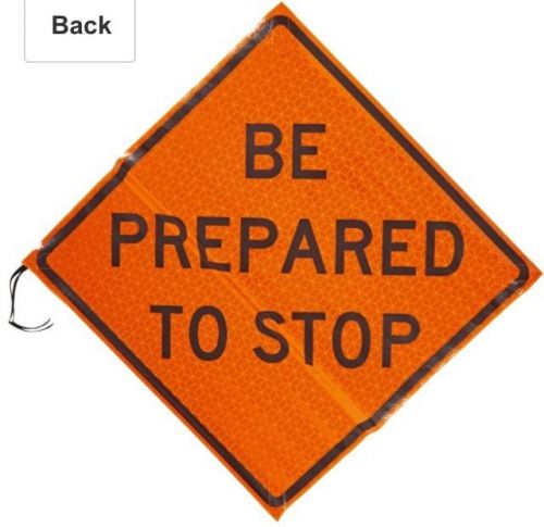 Jackson 21713 &#034;be prepared to stop&#034; 48&#034; roll up reflective marathon orange sign for sale