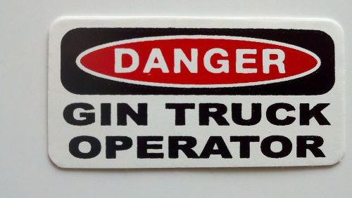 3 - Danger Gin Truck Operator Box Hard Hat Oil Field Tool Box Helmet Sticker