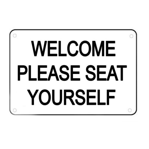 Welcome Please Seat Yourself Business Sign Clear Bold Lettering Restaurants