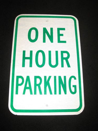 Reflective Aluminum Business Sign - ONE HOUR PARKING, 18&#034; x 12&#034; NEW Excellent!