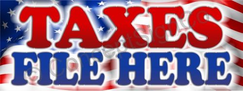 2&#039;x5&#039; TAXES FILE HERE BANNER 24&#034;x60&#034; Outdoor Sign Sale Return Refund Service Tax