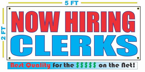 NOW HIRING CLERKS Banner Sign NEW Larger Size Best Quality for The $$$