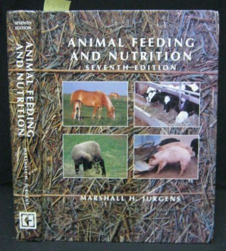 Animal Feeds: Feeding and Nutrition; Reference Manual, Book by Marshall Jurgens