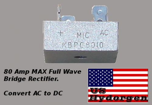 80 amp Full Wave Bridge Rectifier. KBPC8010 For converting AC to DC  hho use