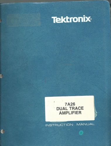 Tektronix 7A26 Dual Trace Amplifier Instruction Manual