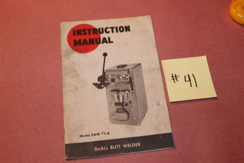 DoAll Butt Welder DBW #1A Do All Original Operation &amp; Maintenance Manual Lot #41