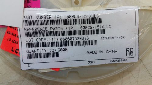 REEL OF x 1428  COIL 1008CS-151XJLC  Fixed Inductors 1008CS Ceramic Chip 150 nH