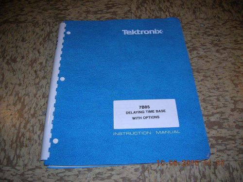 Tektronix 7B85 Delaying Tome Base manual with schematics