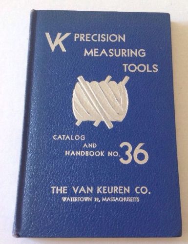 Van Keuren Precision Measuring Tools Catalog And Handbook No. 36 Watertown MA.