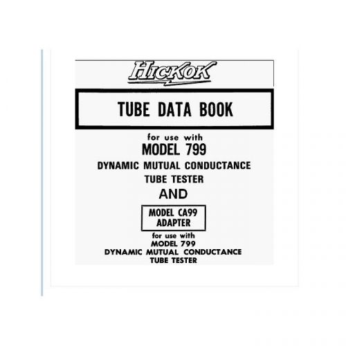 Hickok 799 tube tester chart data book + ca-99 booklet newly remastered for sale