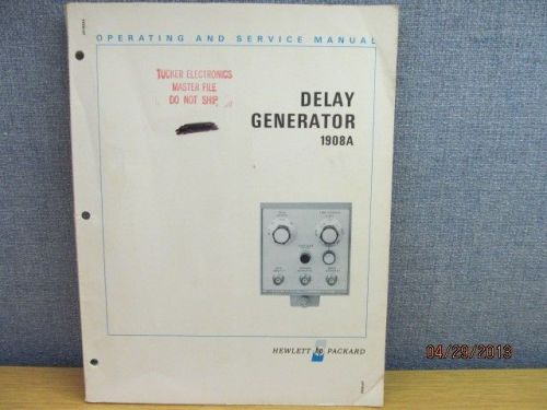 Agilent/HP 1908A:  Delay Generator Operating and Service Manual/schematics 833-