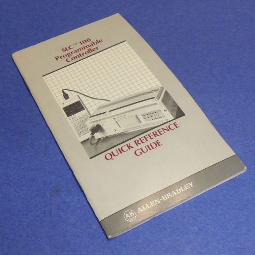 ALLEN BRADLEY SLC 100 PROGRAMMABLE CONTROLLER QUICK REFERENCE GUIDE 1745-801