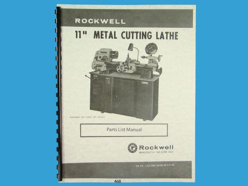 Rockwell 11 inch Metal Lathe  Parts List Manual s/n: 138-9101 &amp; up  *468