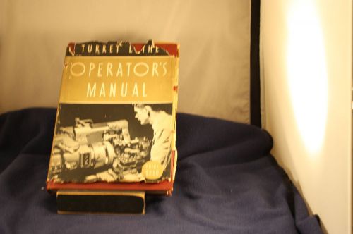 Turret Lathe Operator&#039;s Manual, Longstreet, Bailey, 1940 Warner &amp; Swasey Co.