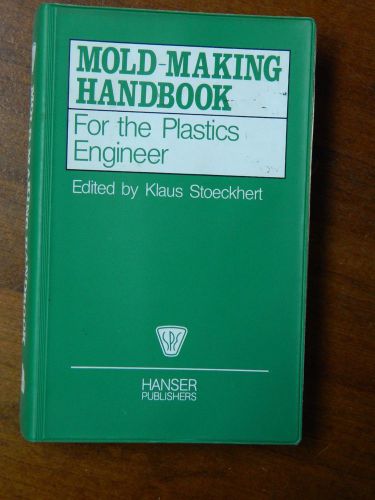 1983 Mold Making Book - Mold-Making Handbook for the Plastics Engineer