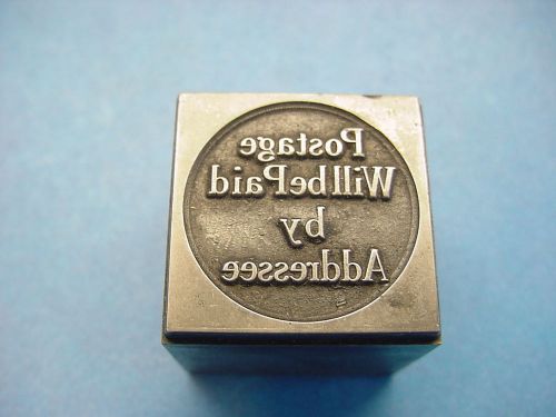 Letterpress printers block &#034;POSTAGE WILL BE PAID BY ADDRESSEE&#034; Postal Stamp,Mark