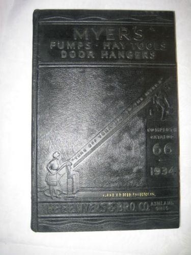 ANTIQUE 1934 MYERS PUMPS HAY TOOLS HIT AND MISS ENGINES RARE HARD BACK CATALOG