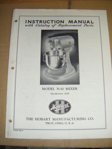Hobart &#034;model n-50 mixer&#034; instruction &amp; replacment parts manual 1952 copy 8pages for sale